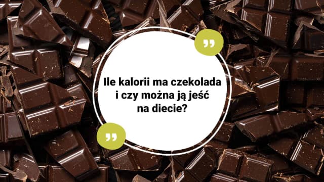 Ile kcal ma czekolada? Kaloryczność różnych rodzajów słodyczy Ile kcal ma czekolada? Kaloryczność różnych rodzajów słodyczy