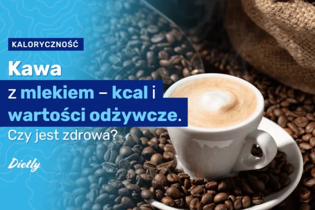 Ile kcal ma kawa z mlekiem i cukrem? Poznaj dokładne wartości Ile kcal ma kawa z mlekiem i cukrem? Poznaj dokładne wartości