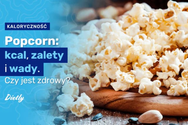 Ile kalorii ma popcorn bez tłuszczu? Zaskakujące fakty o diecie Ile kalorii ma popcorn bez tłuszczu? Zaskakujące fakty o diecie